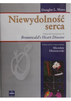 Niewydolność serca Podręcznik towarzyszący do Braunwalds Heart Disease