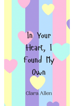 In Your Heart, I Found My Own