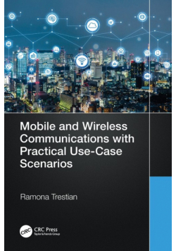 Mobile and Wireless Communications with Practical Use-Case Scenarios