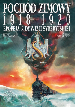 Pochód zimowy 1918-1920. Epopeja 5. Dywizji...