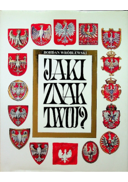 Jaki znak twój Orzeł Biały
