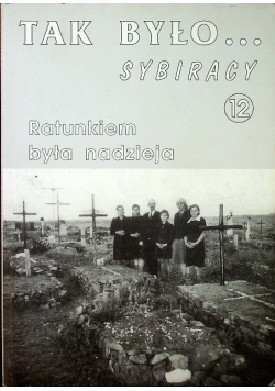 Tak było Sybiaracy Tom 12
