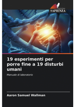 19 esperimenti per porre fine a 19 disturbi umani