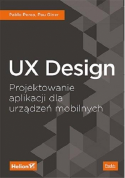UX Design. Projektowanie aplikacji dla urządzeń...