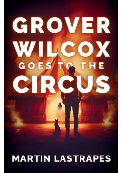 Grover Wilcox Goes to the Circus