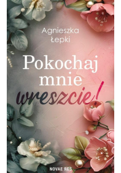 Pokochaj mnie wreszcie!