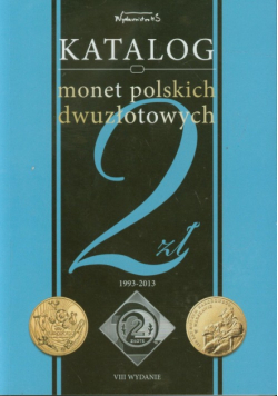 Katalog monet polskich dwuzłotowych okolicznościowych 1993-2013