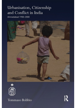 Urbanisation, Citizenship and Conflict in India