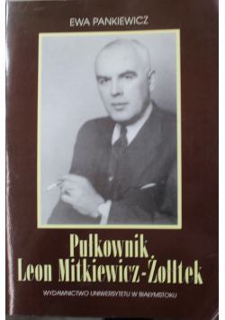 Pułkownik Leon Mitkiewicz Żołłtek