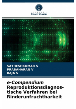 e-Compendium Reproduktionsdiagnos- tische Verfahren bei Rinderunfruchtbarkeit