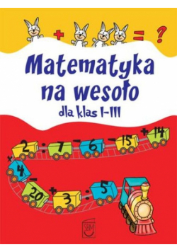 Matematyka na wesoło dla klas I-III