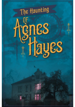 The Haunting of Agnes Hayes