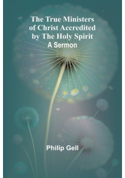 The True Ministers of Christ Accredited by the Holy Spirit