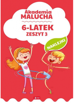 Akademia malucha dla 6-latka Zeszyt 3