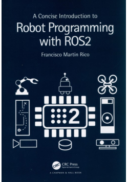 A Concise Introduction to Robot Programming with ROS2