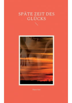 Späte Zeit des Glücks