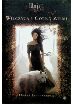 Mojra Wilczyca i córka ziemi