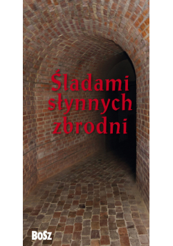 Śladami słynnych zbrodni