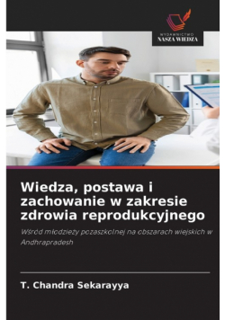 Wiedza, postawa i zachowanie w zakresie zdrowia reprodukcyjnego