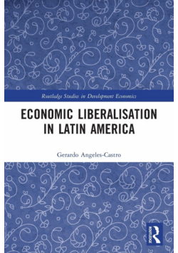 Economic Liberalisation in Latin America