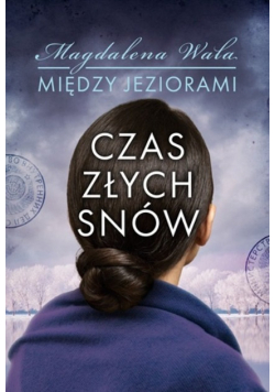 Między jeziorami Tom 2 Czas złych snów