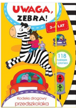 Uwaga, zebra! Kodeks drogowy przedszkolaka 3-4 lat