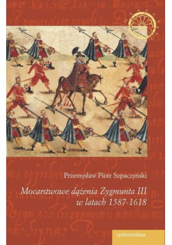 Mocarstwowe dążenia Zygmunta III w latach 1587-1618