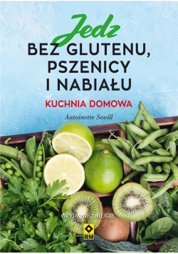 Jedz bez glutenu, pszenicy i nabiału w.2
