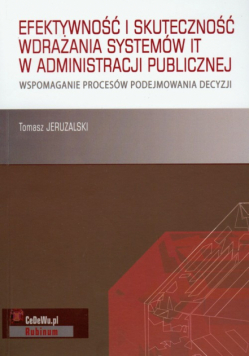 Efektywność i skuteczność wdrażania systemów IT w administracji publicznej: Wspomaganie procesów podejmowania decyzji