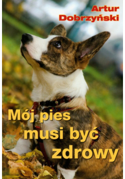Mój pies musi być zdrowy