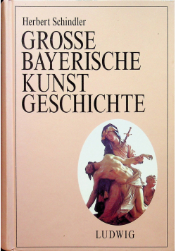 Grosse Bayerische Kunstgeschichte