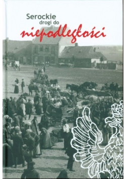 Serockie drogi do niepodległości