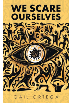 We Scare Ourselves