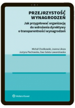 Przejrzystość wynagrodzeń. Jak przygotować organizację do wdrożenia dyrektywy o transparentności wynagrodzeń