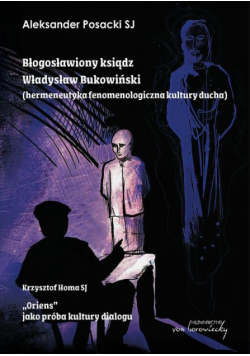 Błogosławiony ksiądz Władysław Bukowiński. Hermeneutyka fenomenologiczna kultury ducha