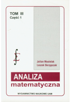 Analiza matematyczna: t.3 część 1