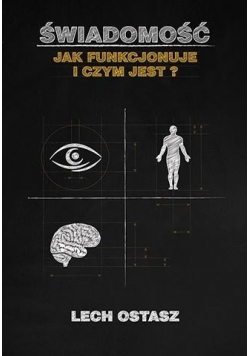 Świadomość Jak funkcjonuje i czym jest