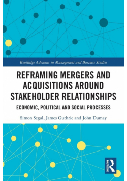 Reframing Mergers and Acquisitions around Stakeholder Relationships