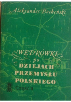 Wędrówki po dziejach przemysłu polskiego Część II