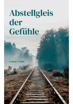 Abstellgleis der Gefühle