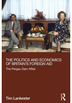 The Politics and Economics of Britain's Foreign Aid