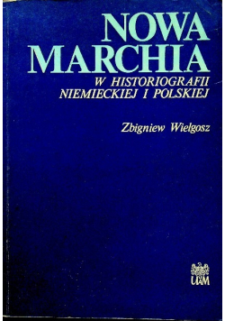 Nowa marchia w historiografii niemieckiej i polskiej