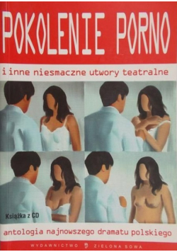 Pokolenie porno i inne niesmaczne utwory teatralne