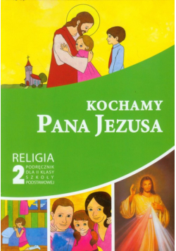 Kochamy Pana Jezusa 2 Religia Podręcznik
