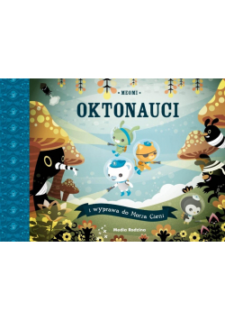 Oktonauci i wyprawa do Morza Cieni. Oktonauci
