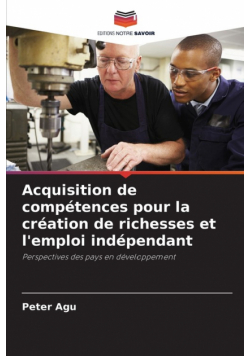 Acquisition de compétences pour la création de richesses et l'emploi indépendant