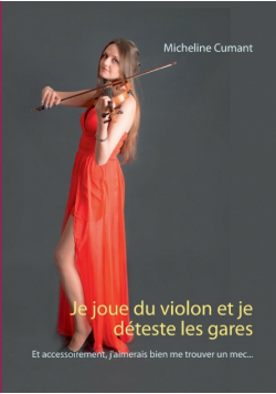 Je joue du violon et je déteste les gares