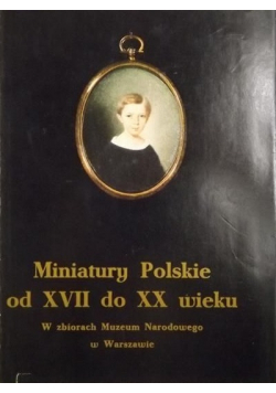 Miniatury Polskie od XVII do XX wieku w zbiorach Muzeum Narodowego w Warszawie