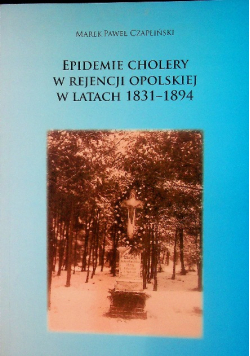 Epidemie cholery w rejencji opolskiej w latach 1831-1894