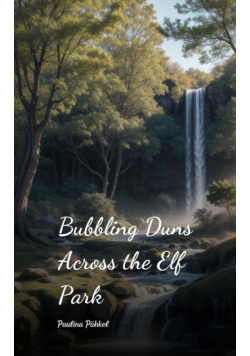 Bubbling Duns Across the Elf Park